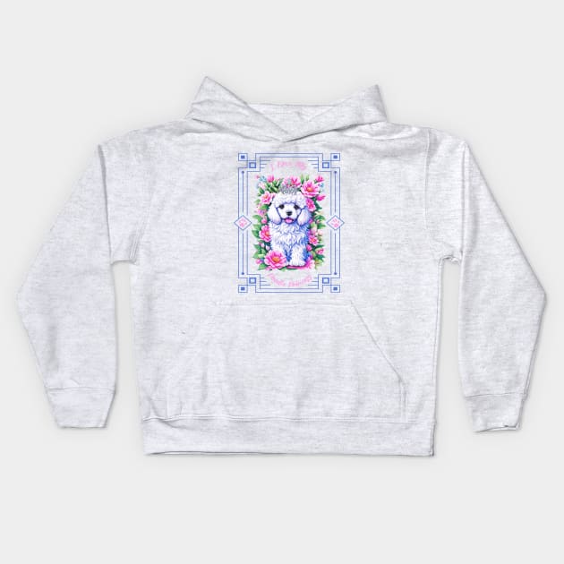 I Love My Poodle Princess Kids Hoodie by 2HivelysArt